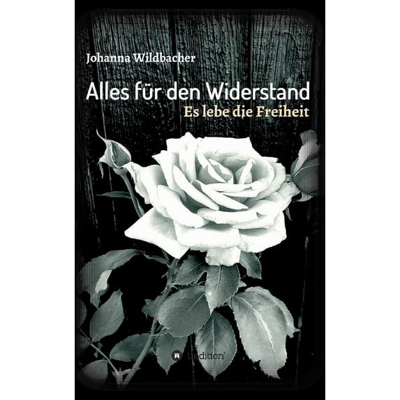 Alles für den Widerstand : Es lebe die Freiheit (Hardcover)