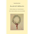 thumbnail image 1 of Alles ist möglich: Höre niemals auf anzufangen - fange niemals an aufzuhören, (Paperback), 1 of 1