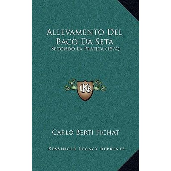 Allevamento Del Baco Da Seta : Secondo La Pratica (1874) (Paperback)