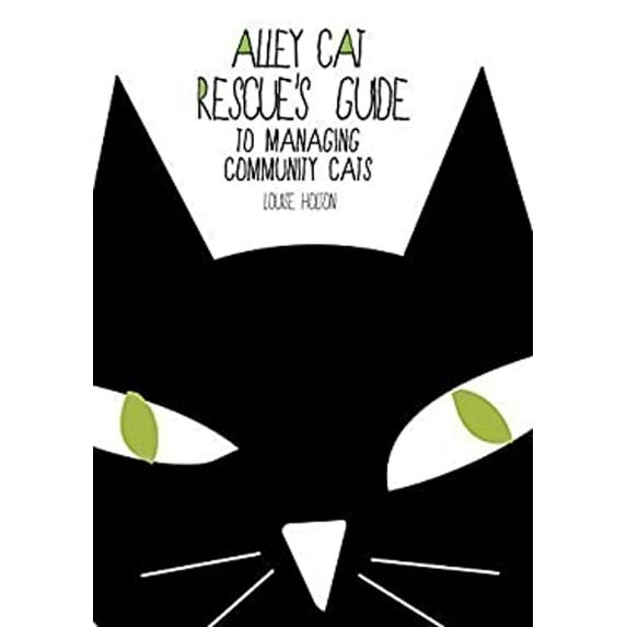 Pre-Owned Alley Cat Rescue's Guide to Managing Community Cats (Paperback) 0986185507