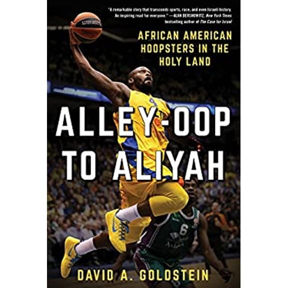 Pre-Owned Alley-Oop to Aliyah: African American Hoopsters in the Holy Land (Hardcover) 1510724796 9781510724792