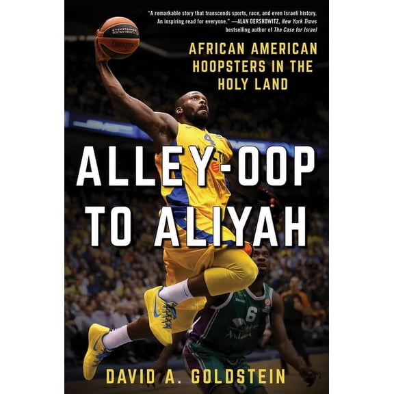 Alley-Oop to Aliyah : African American Hoopsters in the Holy Land (Hardcover)