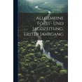 thumbnail image 1 of Allgemeine Forst- und Jagdzeitung, erster Jahrgang (Paperback), 1 of 1