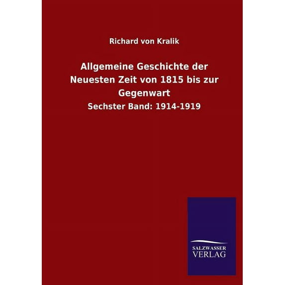 Allgemeine Geschichte der Neuesten Zeit von 1815 bis zur Gegenwart (Paperback)