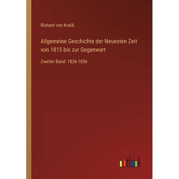 Allgemeine Geschichte der Neuesten Zeit von 1815 bis zur Gegenwart: Zweiter Band: 1836-1856 (Paperback)