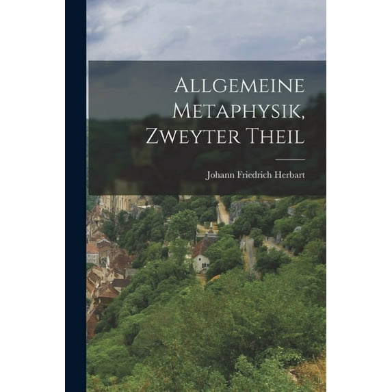Allgemeine Metaphysik, Zweyter Theil (Paperback)