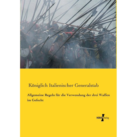 Allgemeine Regeln für die Verwendung der drei Waffen im Gefecht, (Paperback)