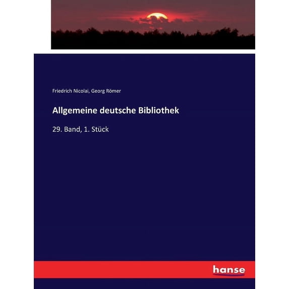 Allgemeine deutsche Bibliothek: 29. Band, 1. Stück, (Paperback)