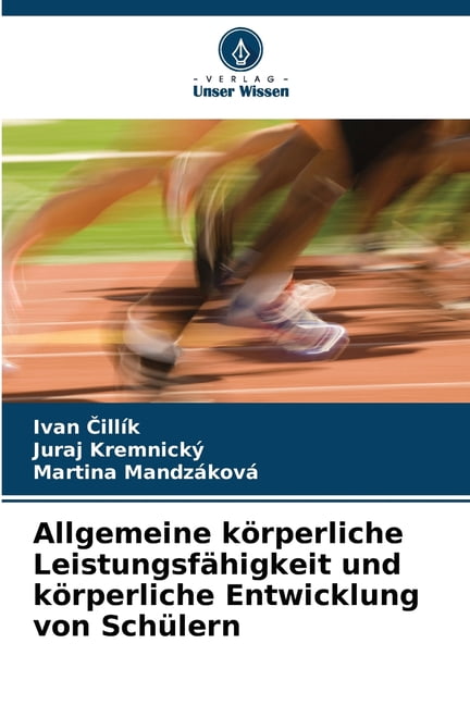 Allgemeine körperliche Leistungsfähigkeit und körperliche Entwicklung von Schülern, (Paperback)