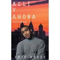 thumbnail image 1 of Alli y Ahora Alli y Ahora, Book 2, (Paperback), 1 of 1