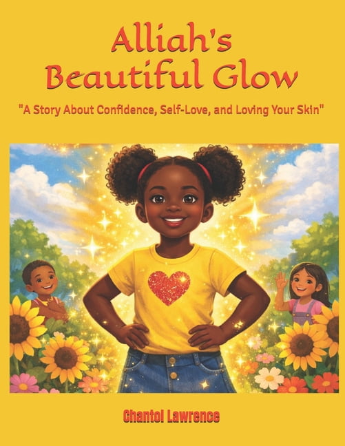 Alliah's Beautiful Glow: "A Story About Confidence, Self-Love, and Loving Your Skin", (Paperback)