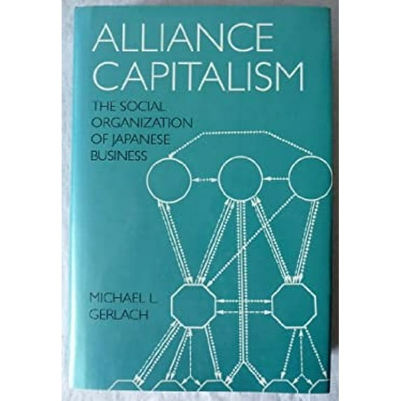 Pre-Owned Alliance Capitalism: The Social Organization of Japanese Business (Hardcover) 0520076885 9780520076884