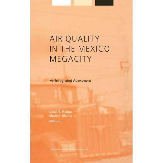 Alliance for Global Sustainability Books Air Quality in the Mexico Megacity: An Integrated Assessment, Book 2, (Hardcover)