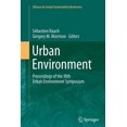 thumbnail image 1 of Alliance for Global Sustainability Books Urban Environment: Proceedings of the 10th Urban Environment Symposium, Book 19, (Paperback), 1 of 1