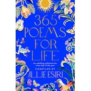 Allie Esiri 365 Poems for Life An Uplifting Collection for Every Day of the Year   Inspirational Poetry Collection Book for Daily Reading