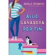 Allie, Ganadora Por Fin (Allie, First at Last): A Wish Novel (Paperback)