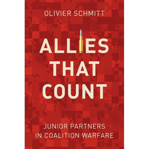 Allies That Count: Junior Partners in Coalition Warfare, (Paperback)