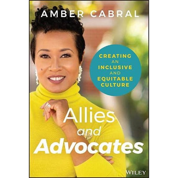 Pre-Owned Allies and Advocates: Creating an Inclusive and Equitable Culture (Hardcover) 1119772931 9781119772934