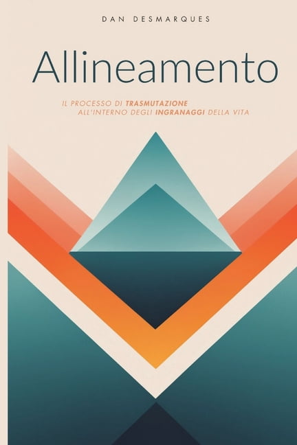 Allineamento: Il Processo di Trasmutazione all'Interno Degli Ingranaggi Della Vita, (Paperback)