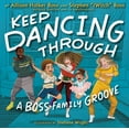 thumbnail image 1 of Keep Dancing Through: A Boss Family Groove (Hardcover), 1 of 1