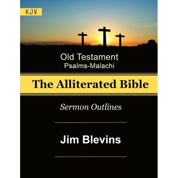 Alliterated Bible : KJV - Old Testament - Psalms-malachi