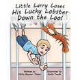 thumbnail image 1 of Alliteration: Little Larry Loses His Little Lucky Lobster Down The Loo: Making Alliteration Fun For All Types (Paperback), 1 of 1
