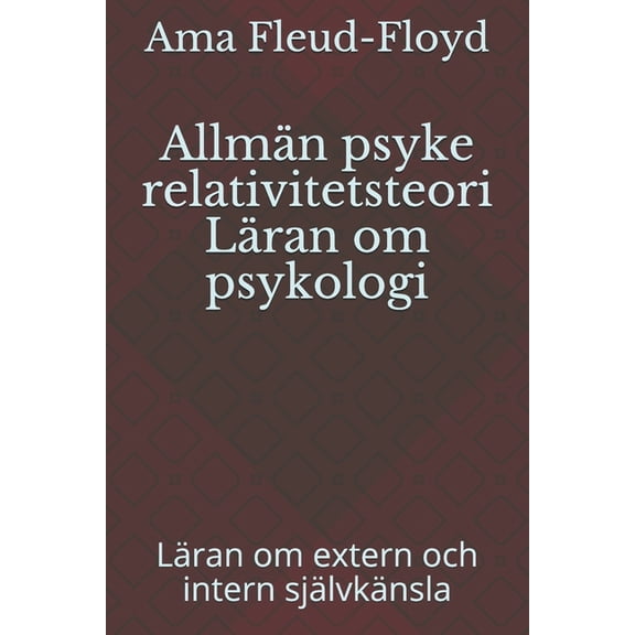 Allmn psyke relativitetsteori Lran om psykologi: Lran om extern och intern sjlvknsla (Paperback)