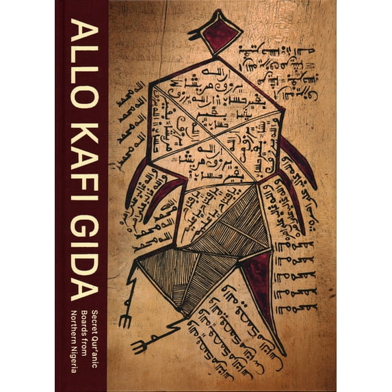 Allo Kafii Gida : Secret Qur'anic Boards from Northern Nigeria (Hardcover)