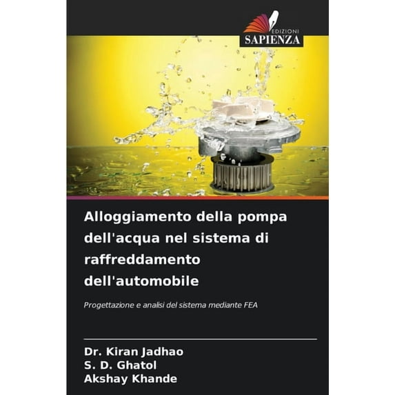 Alloggiamento della pompa dell'acqua nel sistema di raffreddamento dell'automobile, (Paperback)