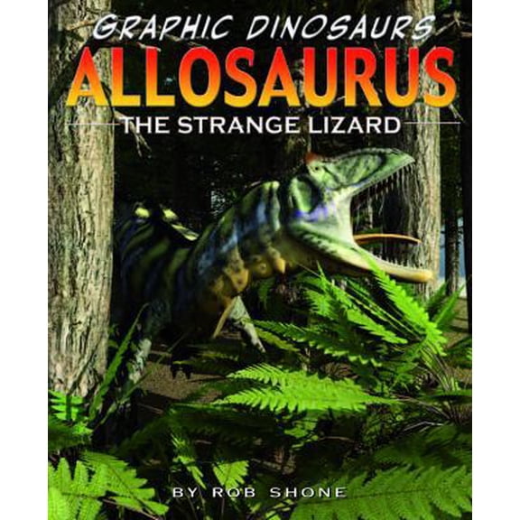Pre-Owned Allosaurus: The Strange Lizard (Library Binding) 1435885880 9781435885882