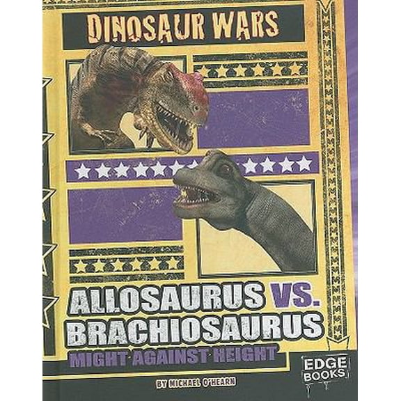 Pre-Owned Allosaurus vs. Brachiosaurus: Might Against Height (Hardcover) 1429639350 9781429639354