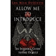 Allow Me to Introduce An Insiders Guide to the Occult, Paperback