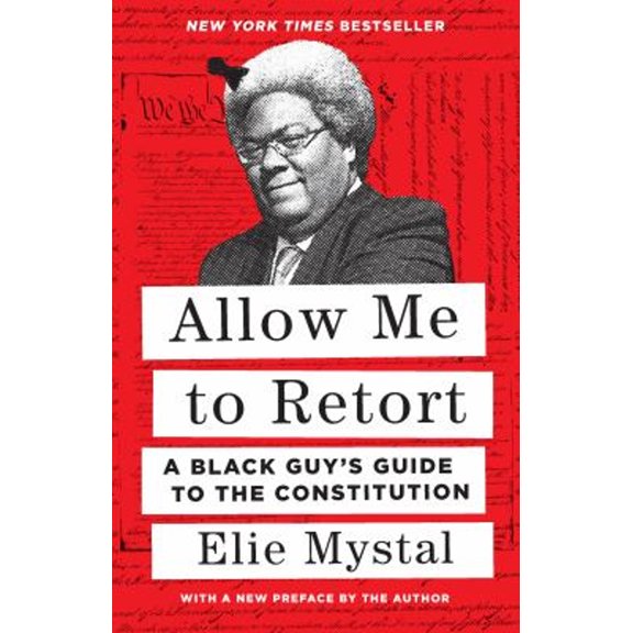 Pre-Owned Allow Me to Retort: A Black Guy's Guide to the Constitution (Paperback) 162097763X 9781620977637