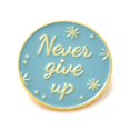 thumbnail image 1 of Alloy Enamel Brooches Enamel Pin Flat Round with Never Give Up Medium Turquoise 30x10mm, 1 of 3