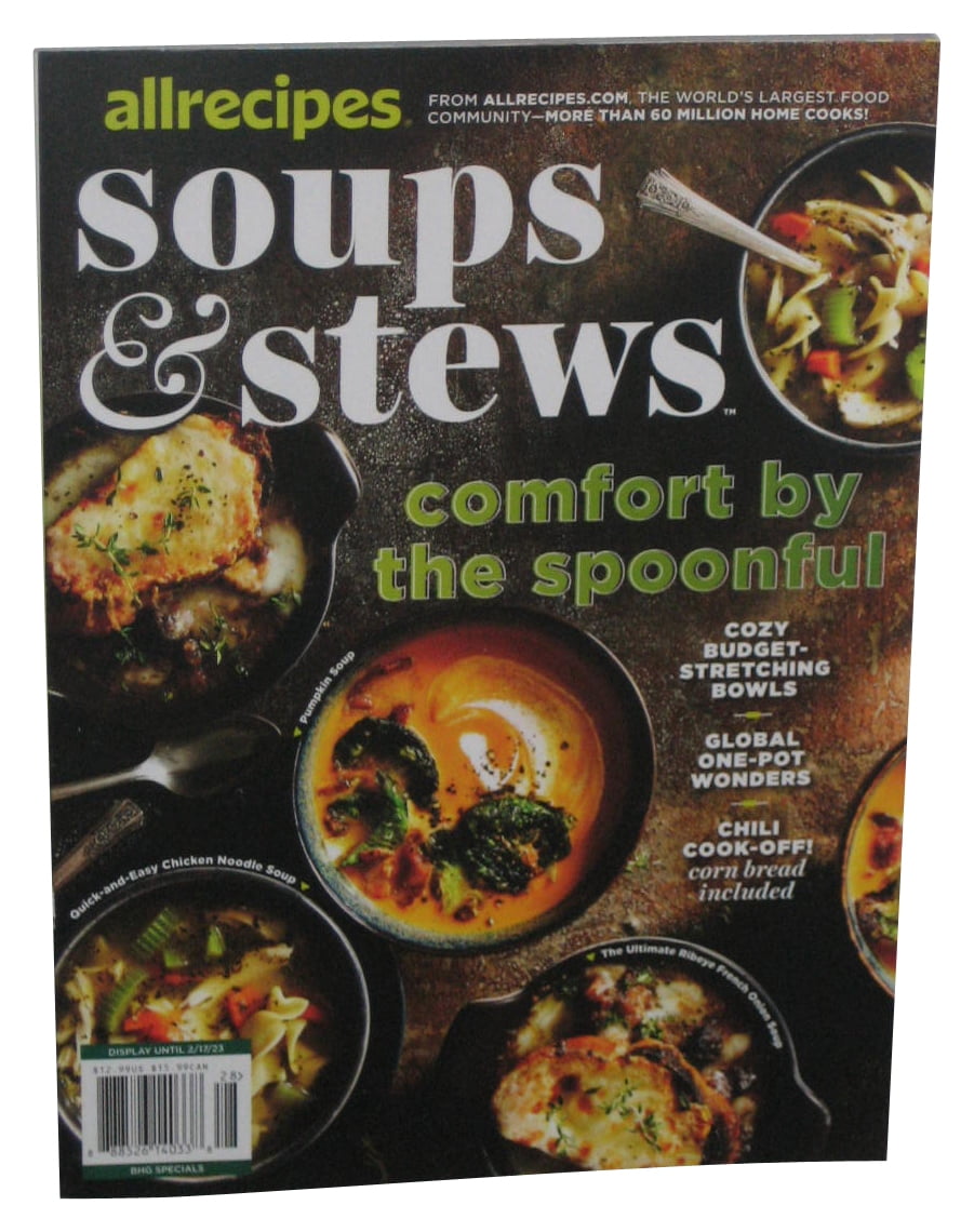 Allrecipes Soups & Stews Comfort by The Spoonful 2023 Magazine Book