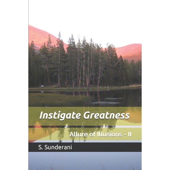 Allure of Illusions Instigate Greatness: Allure of Illusions - II, Book 2, (Paperback)