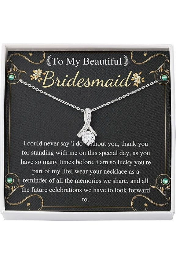 Alluring Necklace to Bridesmaid On wedding day from bride, Thank you gift for Bridesmaid with Personalized heart touching Message Card