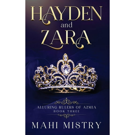 Alluring Rulers of Azmia Hayden and Zara: Steamy Navy Seal and Secret Princess Royal Romance, Book 3, (Paperback)