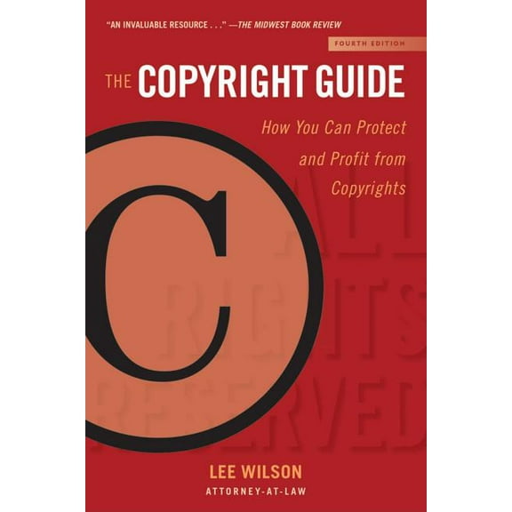 Allworth Intellectual Property Made Easy Series: The Copyright Guide : How You Can Protect and Profit from Copyrights (Fourth Edition) (Edition 4) (Paperback)