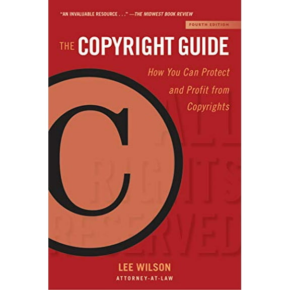 Pre-Owned The Copyright Guide: How You Can Protect and Profit from Copyrights (Fourth Edition) (Paperback) 1621536998 9781621536994