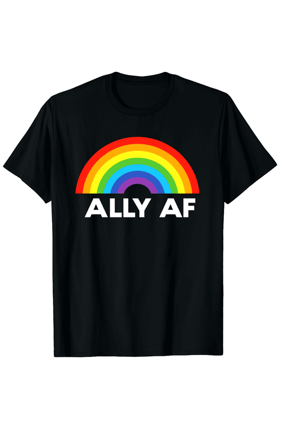 Ally AF Rainbow Arch Pride LGBTQ Unisex T-Shirt