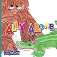 thumbnail image 1 of Collection Ally Alone: Winner of Mom's Choice and Purple Dragonfly Awards, Book I, (Paperback), 1 of 1