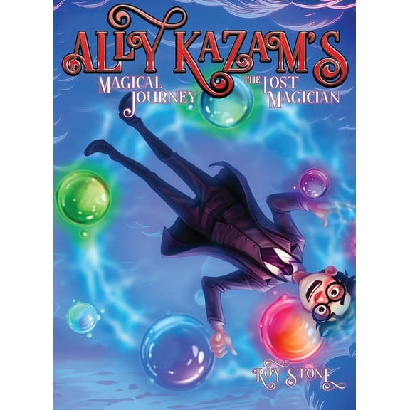 Ally Kazam's Magical Journey - The Lost Magician, (Hardcover)