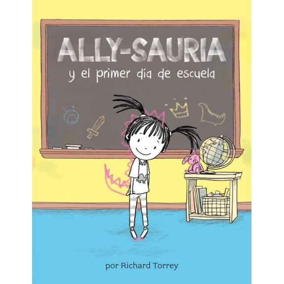Pre-Owned Ally-Saurus: Ally-Sauria Y El Primer Da de Escuela (Spanish Edition) (Paperback)