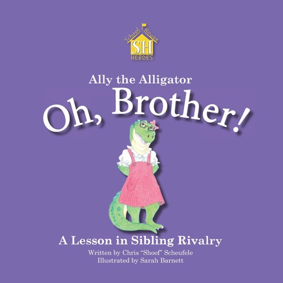 Ally the Alligator: Oh, Brother!, (Paperback)
