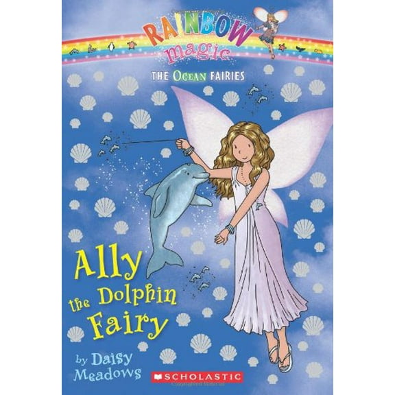 Pre-Owned Ocean Fairies #1: Ally the Dolphin Fairy: A Rainbow Magic Book (Paperback) 0545270359 9780545270359