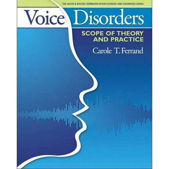 Pre-Owned Voice Disorders: Scope of Theory and Practice (The Allyn & Bacon Communication Sciences and Disorders Series) (Hardcover) 0205540538 9780205540532