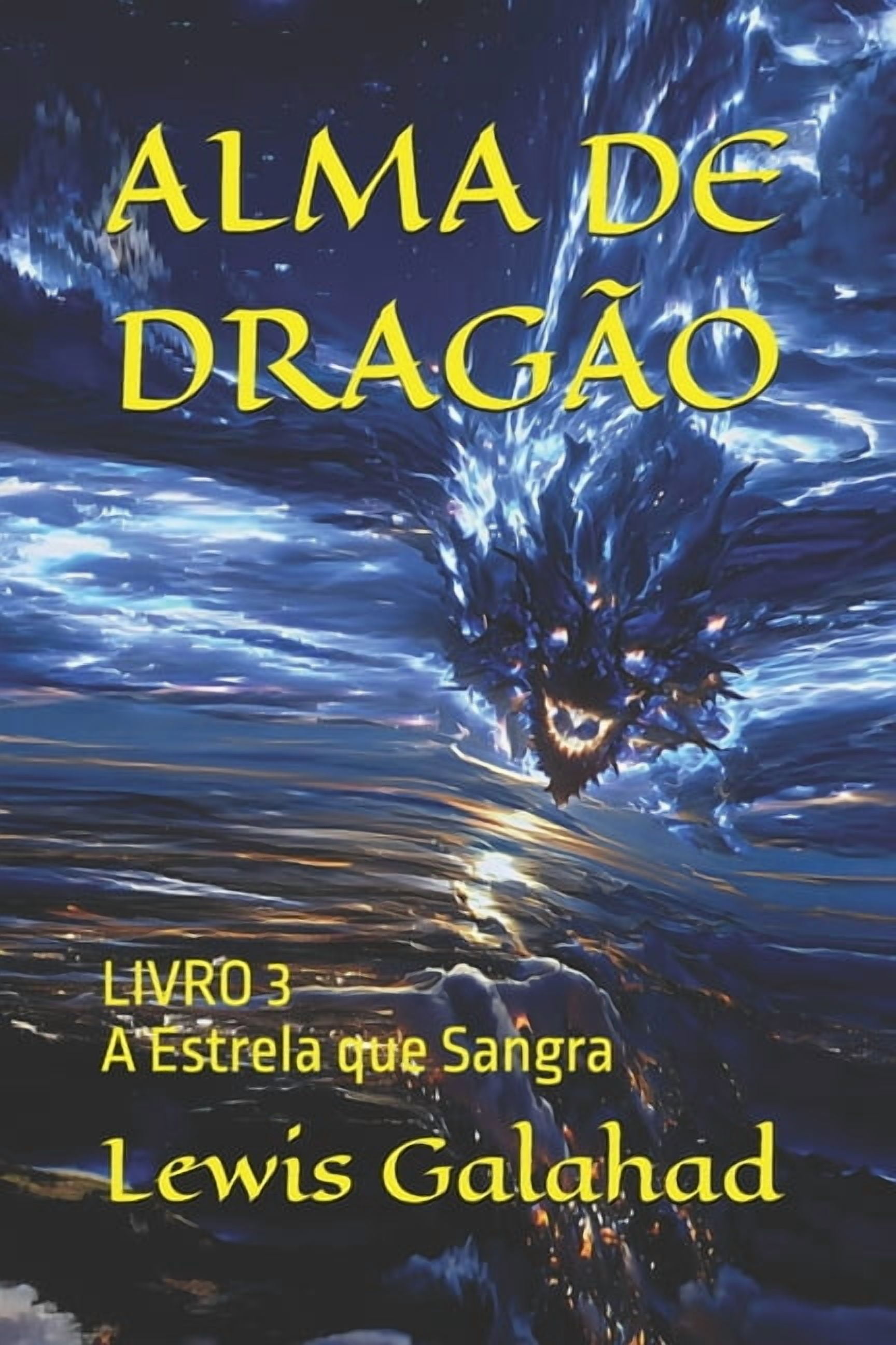 Alma de Dragão Alma de Dragão: LIVRO 3 - A Estrela que Sangra, Book 3, (Paperback)