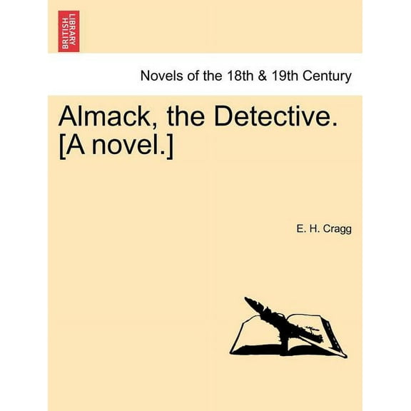 Almack, the Detective. [A Novel.]