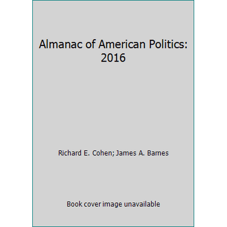 Pre-Owned Almanac of American Politics : 2016 (Paperback) 9781938518300